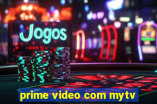 prime video com mytv